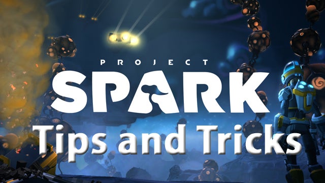 Project Spark tips and tricks