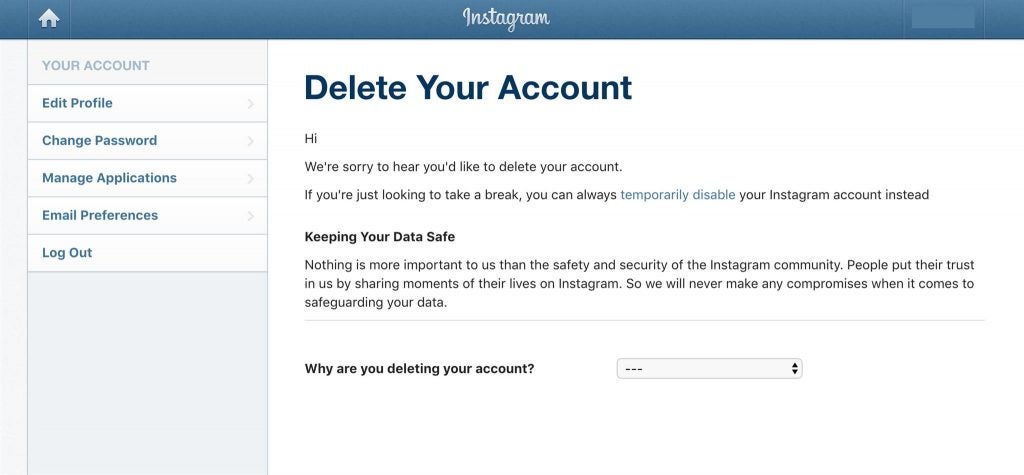Deleting your Instagram account is also easy – and permanent